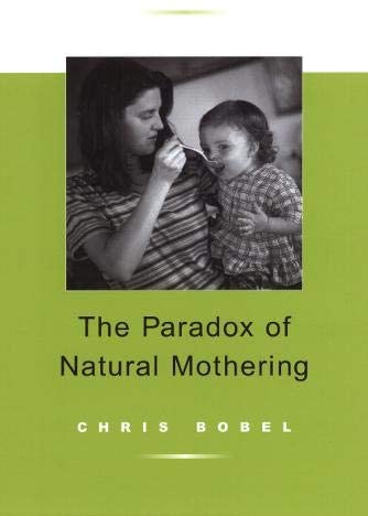 Paradox Of Natural Mothering