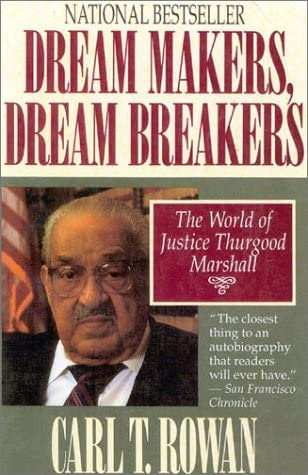 Dream Makers, Dream Breakers: The World of Justice Thurgood Marshall