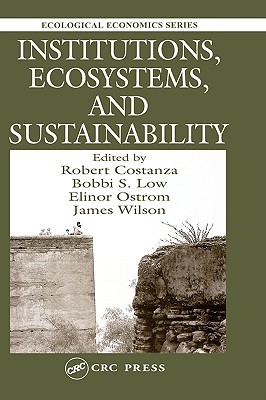 Institutions, Ecosystems, and Sustainability (Ecological Economics Series (International Society for Ecological Economics).)