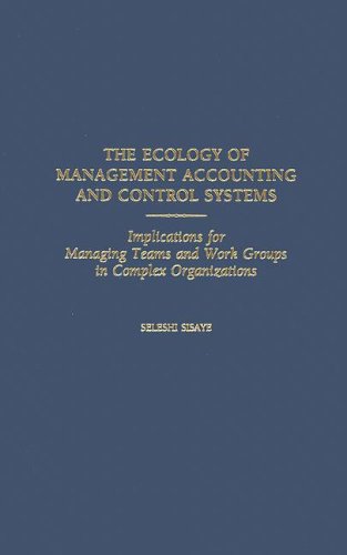 The Ecology of Management Accounting and Control Systems