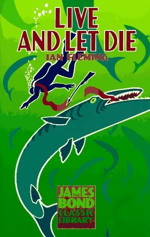 Live and Let Die (The James Bond Classic Library)