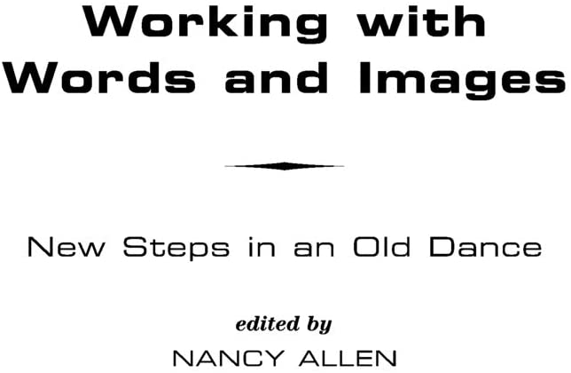 Working with Words and Images: New Steps in an Old Dance (New Directions in Computers and Composition)