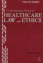 Contemporary Issues in Healthcare Law and Ethics