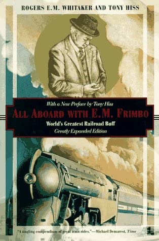 All Aboard With E.M. Frimbo: World's Greatest Railroad Buff (Kodansha Globe)