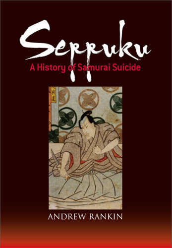 Seppuku : a history of samurai suicide