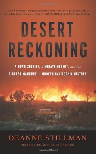 Desert Reckoning: A Town Sheriff, a Mojave Hermit, and the Biggest Manhunt in Modern California History