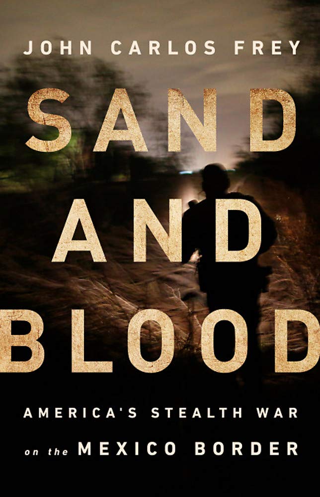 Sand and blood : America's stealth war on the Mexico Border