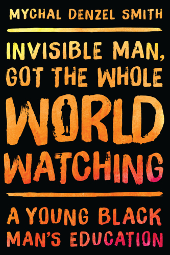 Invisible Man, Got the Whole World Watching