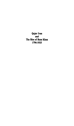 Qajar Iran and the Rise of Reza Khan 1796-1925