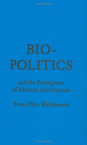 Bio-Politics and the Emergence of Modern Architecture