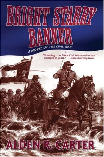 Bright Starry Banner: a novel of the Civil War