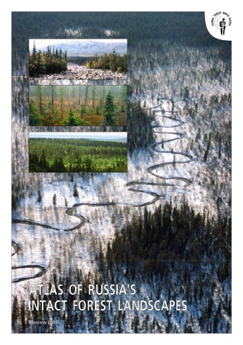 Atlas of Russia's intact forest landscapes