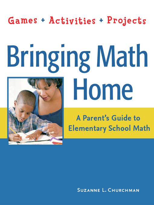 Bringing Math Home:  a Parent's Guide to Elementary School Math