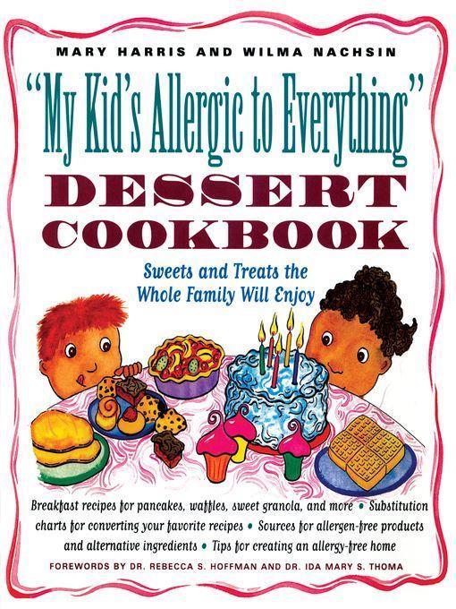 My Kid's Allergic to Everything Dessert Cookbook