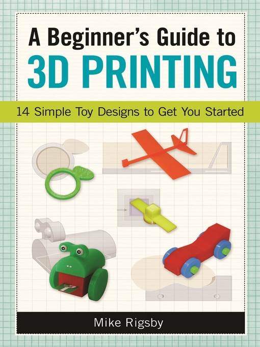 A Beginner's Guide to 3D Printing