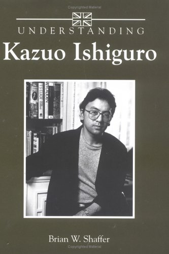 Understanding Kazuo Ishiguro