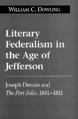 Literary Federalism In The Age Of Jefferson