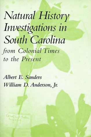 Natural History Investigations in South Carolina from Colonial Times to the Present