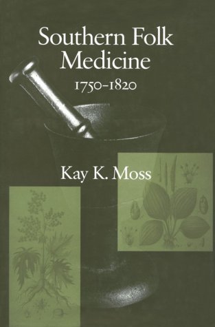 Southern Folk Medicine, 1750 1820