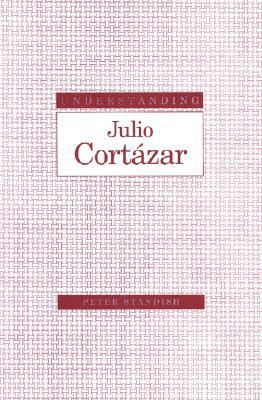 Understanding Julio Cortázar