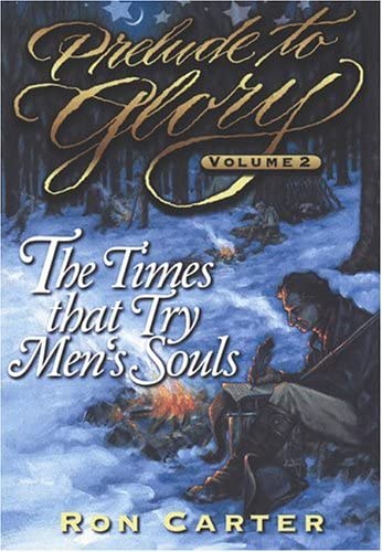 Prelude to Glory, Volume 2: Times That Try Men's Souls