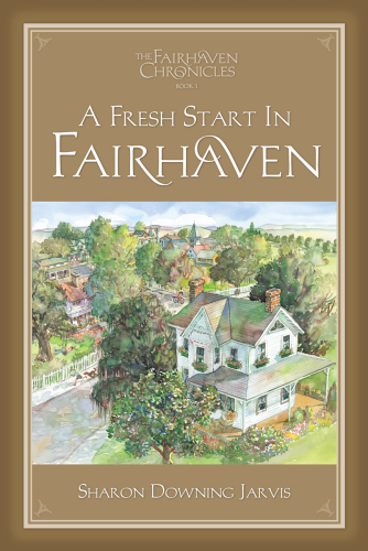 Fairhaven Chronicles: A Fresh Start in Fairhaven (Mormon Mitford Series)