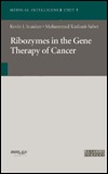 Ribozymes In Gene Therapy Of Cancer (Biotechnology Intelligence Unit)