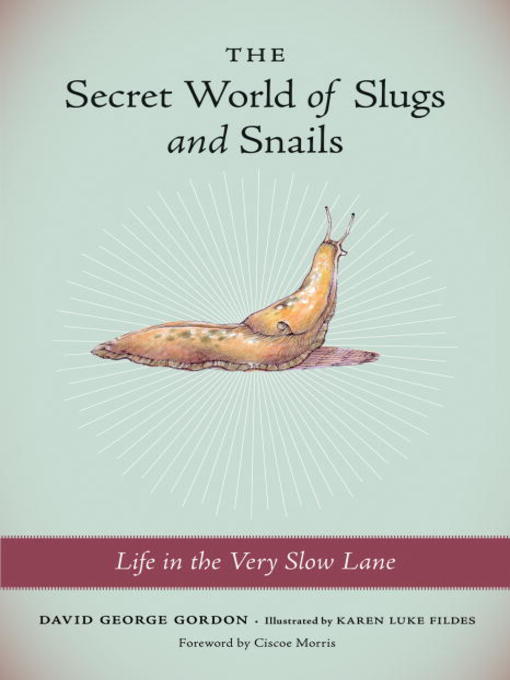 The Secret World of Slugs and Snails