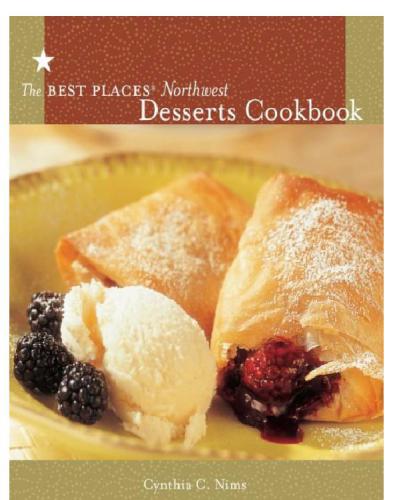 The Best Places Northwest Desserts Cookbook