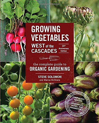 Growing Vegetables West of the Cascades, 35th Anniversary Edition