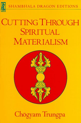 Cutting Through Spiritual Materialism