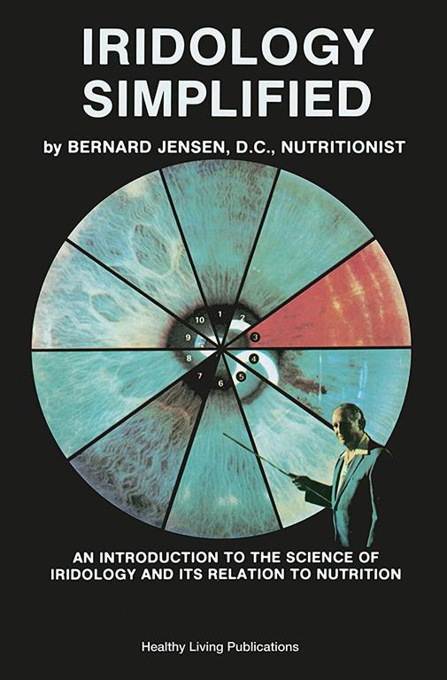 Iridology Simplified: An Introduction to the Science of Iridology and Its Relation to Nutrition