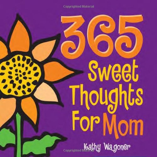 365 Sweet Thoughts For Mom (365 Series)