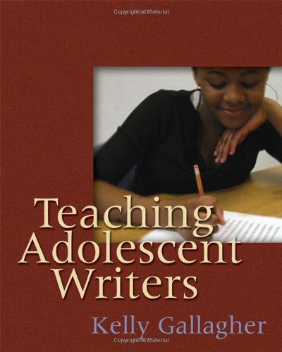 Teaching Adolescent Writers