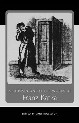 A Companion to the Works of Franz Kafka