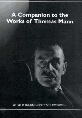 A Companion to the Works of Thomas Mann