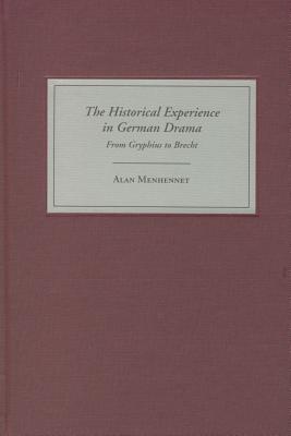 The Historical Experience In German Drama