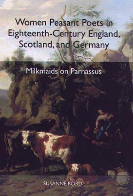 Women Peasant Poets in Eighteenth-Century England, Scotland, and Germany