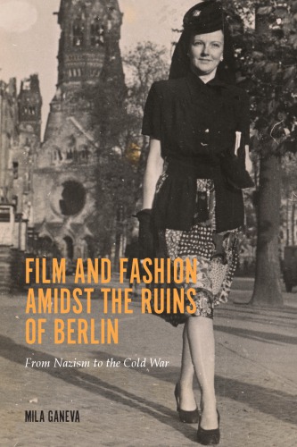 Film and Fashion Amidst the Ruins of Berlin