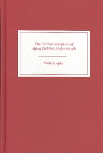 The Critical Reception of Alfred Doblin's Major Novels