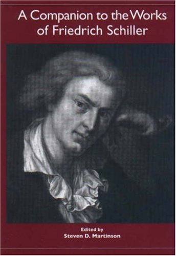 Companion to the Works of Friedrich Schiller (Studies in German literature, linguistics, and culture)