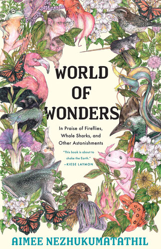 World of Wonders: In Praise of Fireflies, Whale Sharks, and Other Astonishments