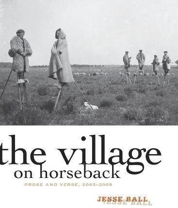 The Village on Horseback: Prose and Verse, 2003-2008