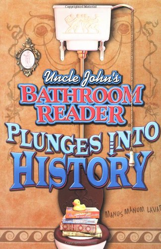 Uncle John's Bathroom Reader Plunges Into History