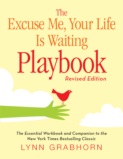 The Excuse Me, Your Life Is Waiting Playbook