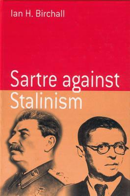 Sartre Against Stalinism