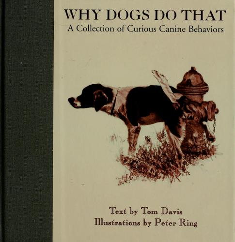 Why dogs do that : a collection of curious canine behaviors.