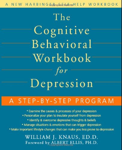 The Cognitive Behavioral Workbook for Depression