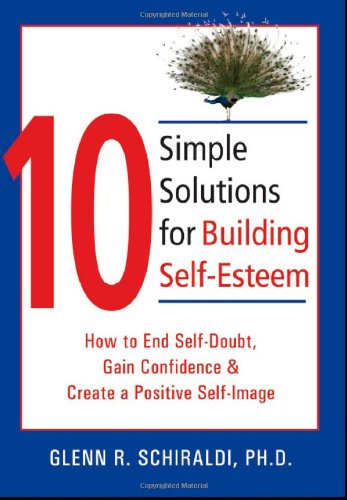 10 Simple Solutions for Building Self-Esteem