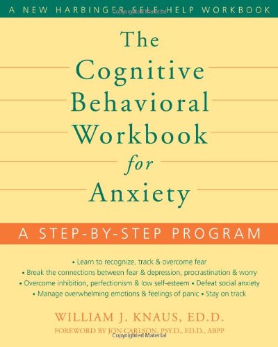 The Cognitive Behavioral Workbook for Anxiety